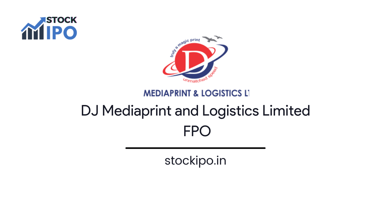DJ Mediaprint and Logistics Limited FPO