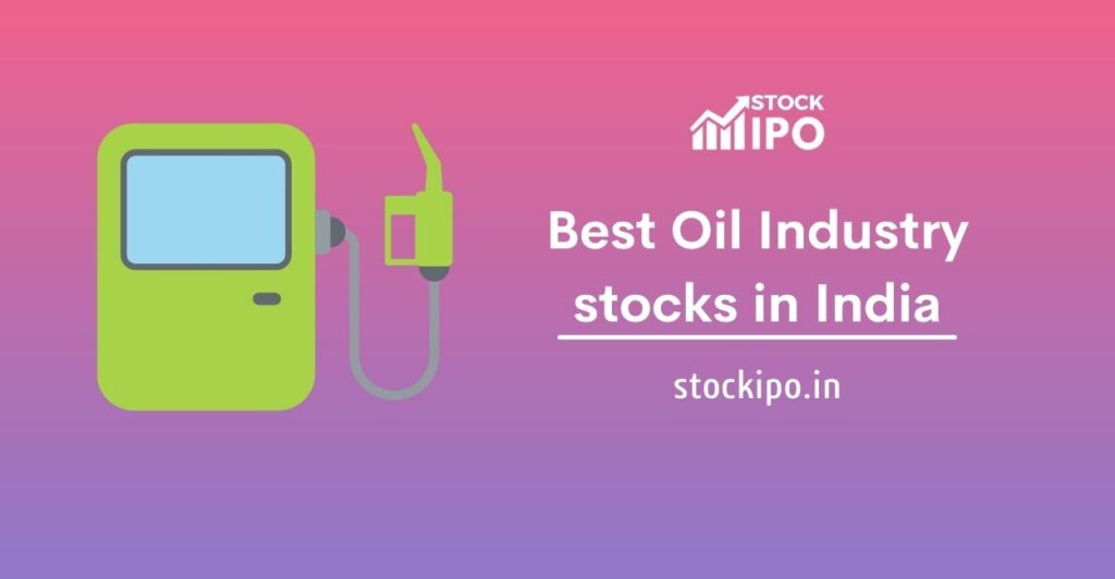 10-best-oil-industry-stocks-in-india-2022-stockipo