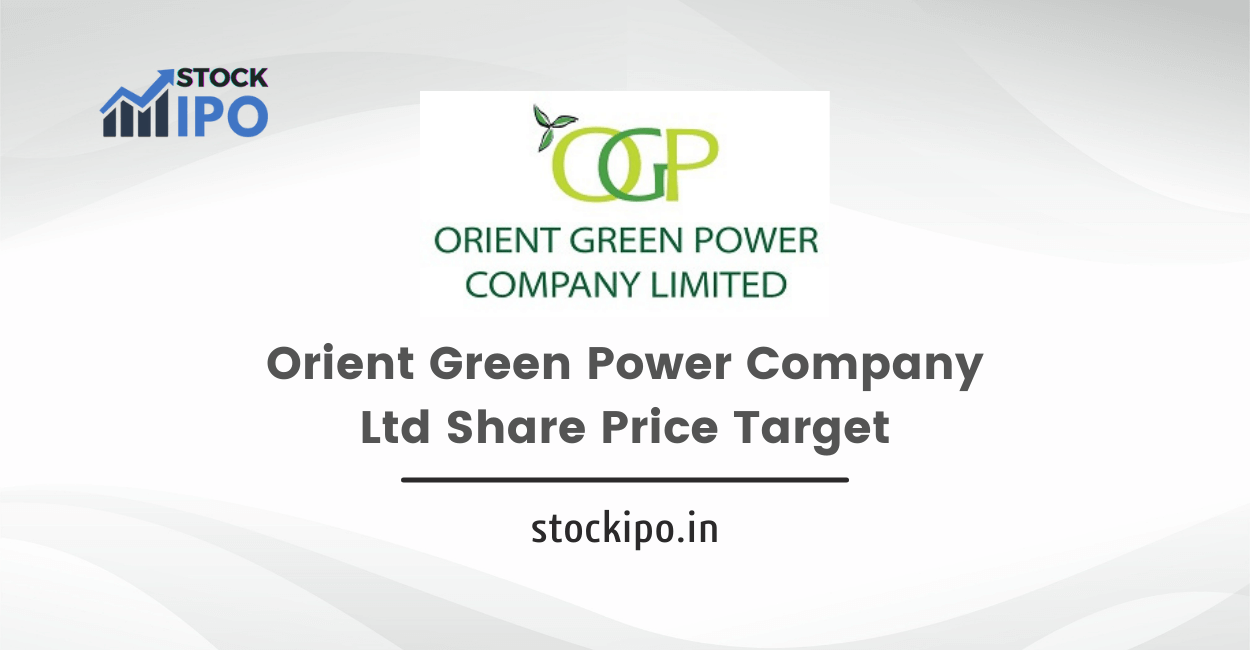 Orient Green Power Company Share price targets