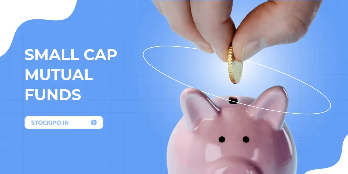 SMALL CAP MUTUAL FUNDS INDIA