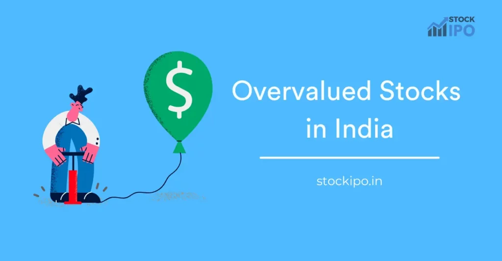 overvalued stocks in India