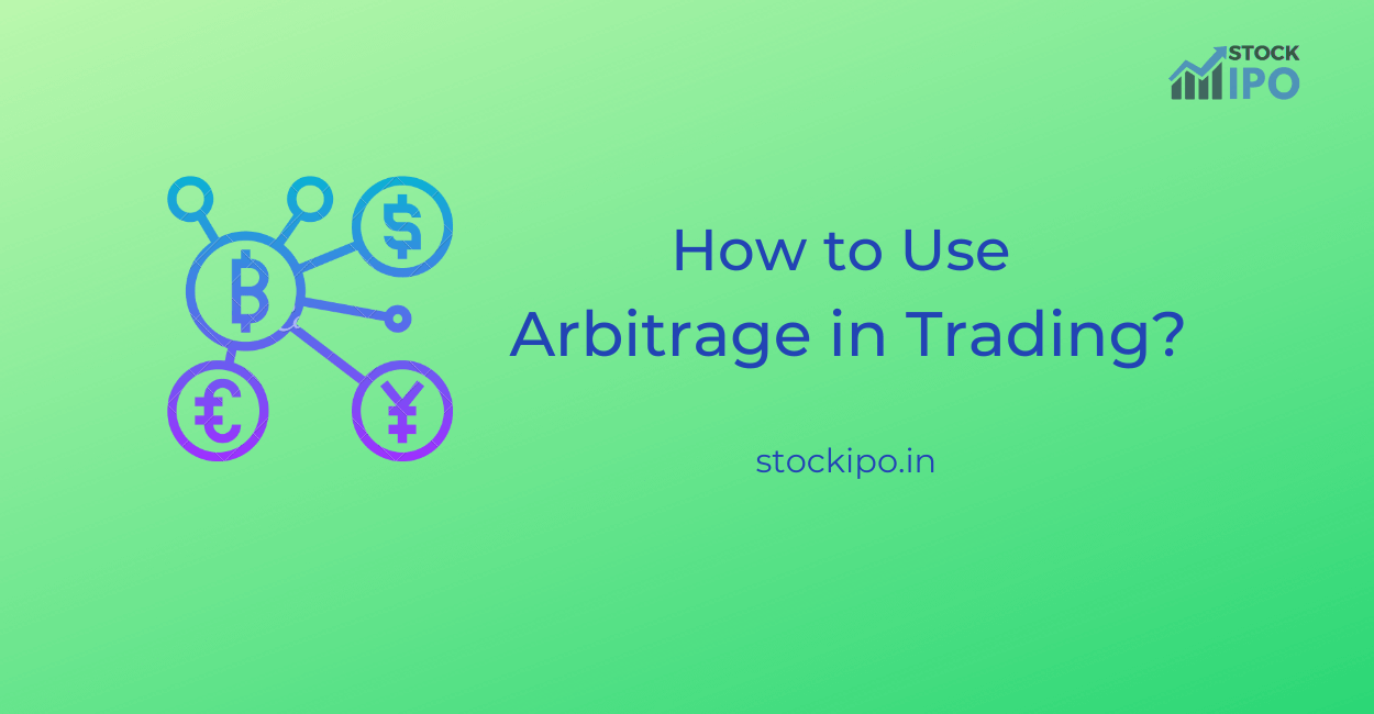 How to Use Arbitrage in Trading
